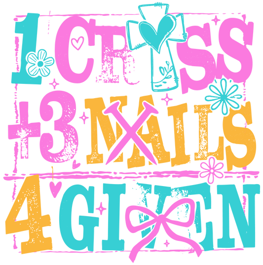 Easter 1 Cross 3 Nails 4 Given