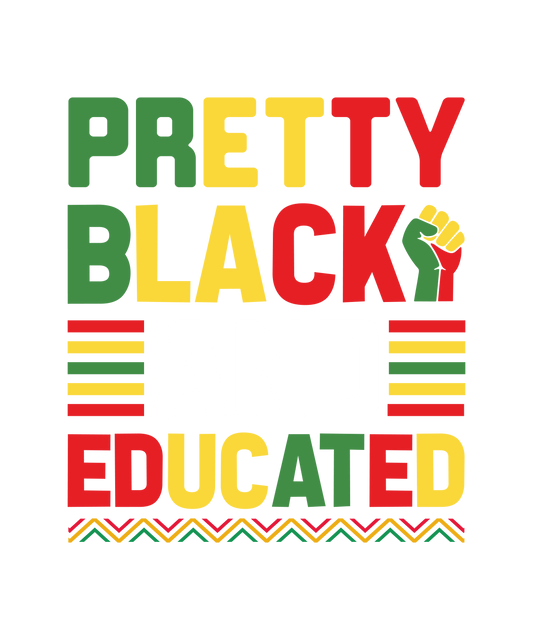 Pretty Black and Educated