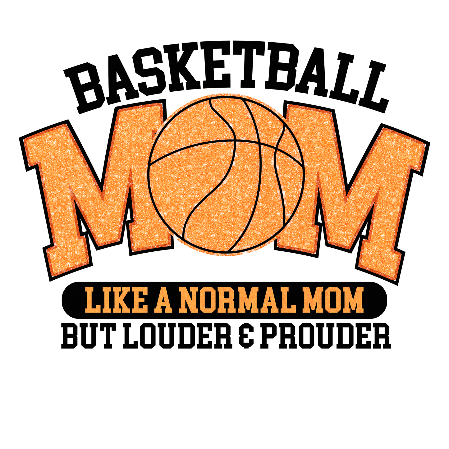 Basketball Mom But Louder