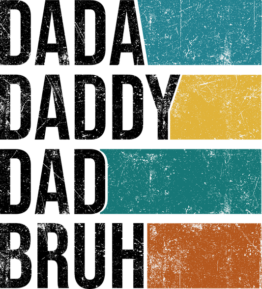 DADA DADDY DAD BRUH