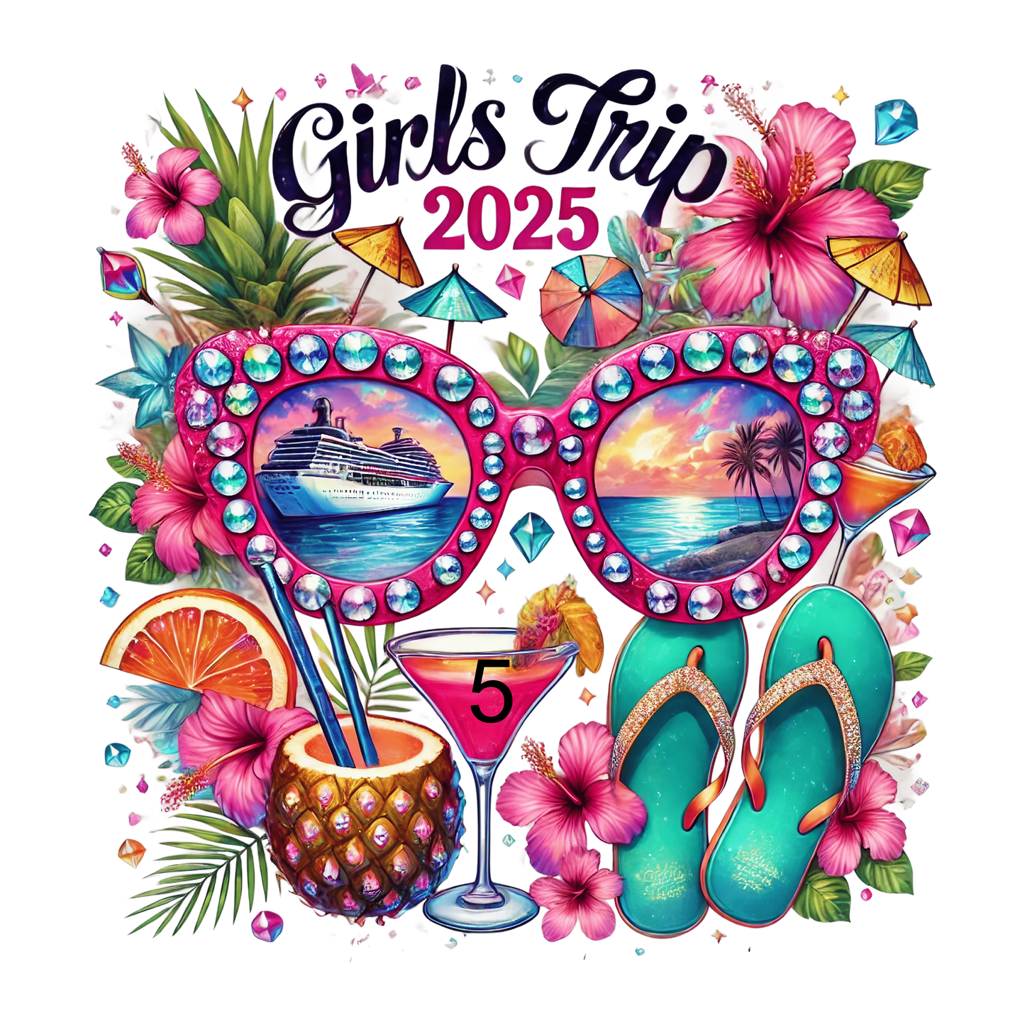 Girls Trip 10 Different Designs (Please add in the notes the # you want printed)