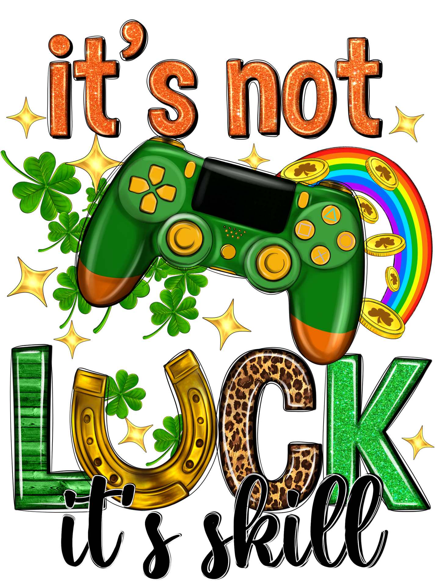 St.Patrick's It's Not Luck