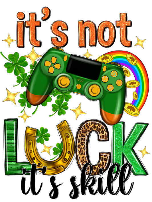 St.Patrick's It's Not Luck