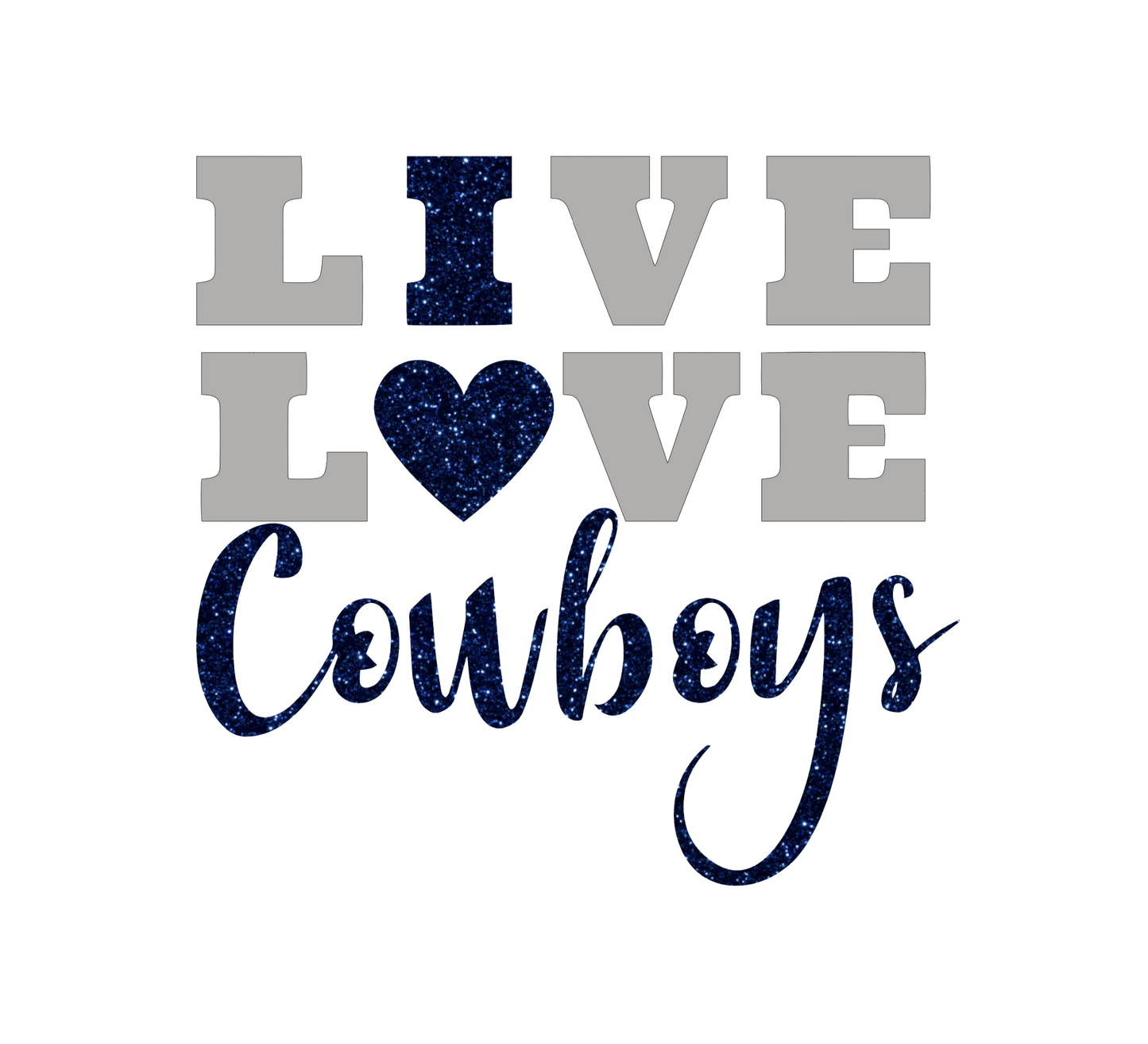 Live Love Cowboys glitter or no glitter