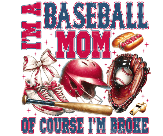 Baseball Mom I'm broke