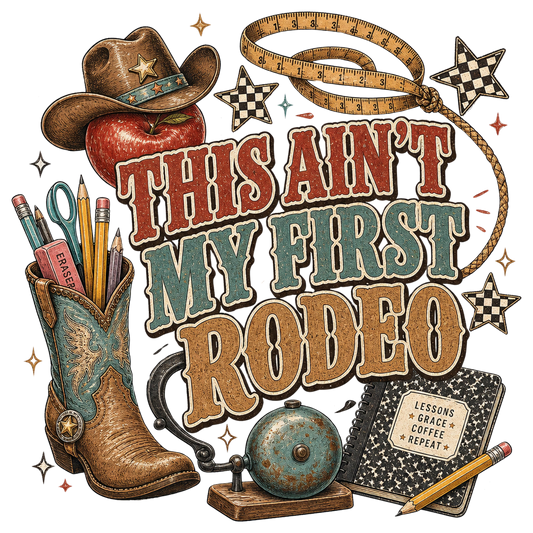 Teacher This ain't my first Rodeo