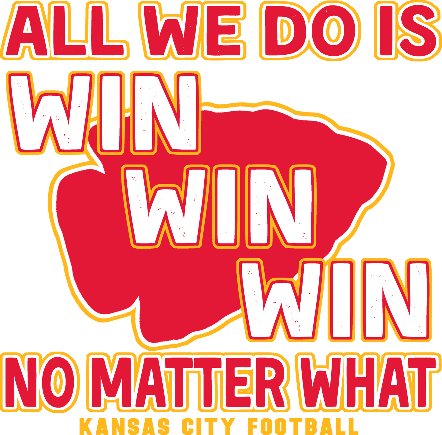 T Shirt Chiefs All we do is WIN WIN WIN