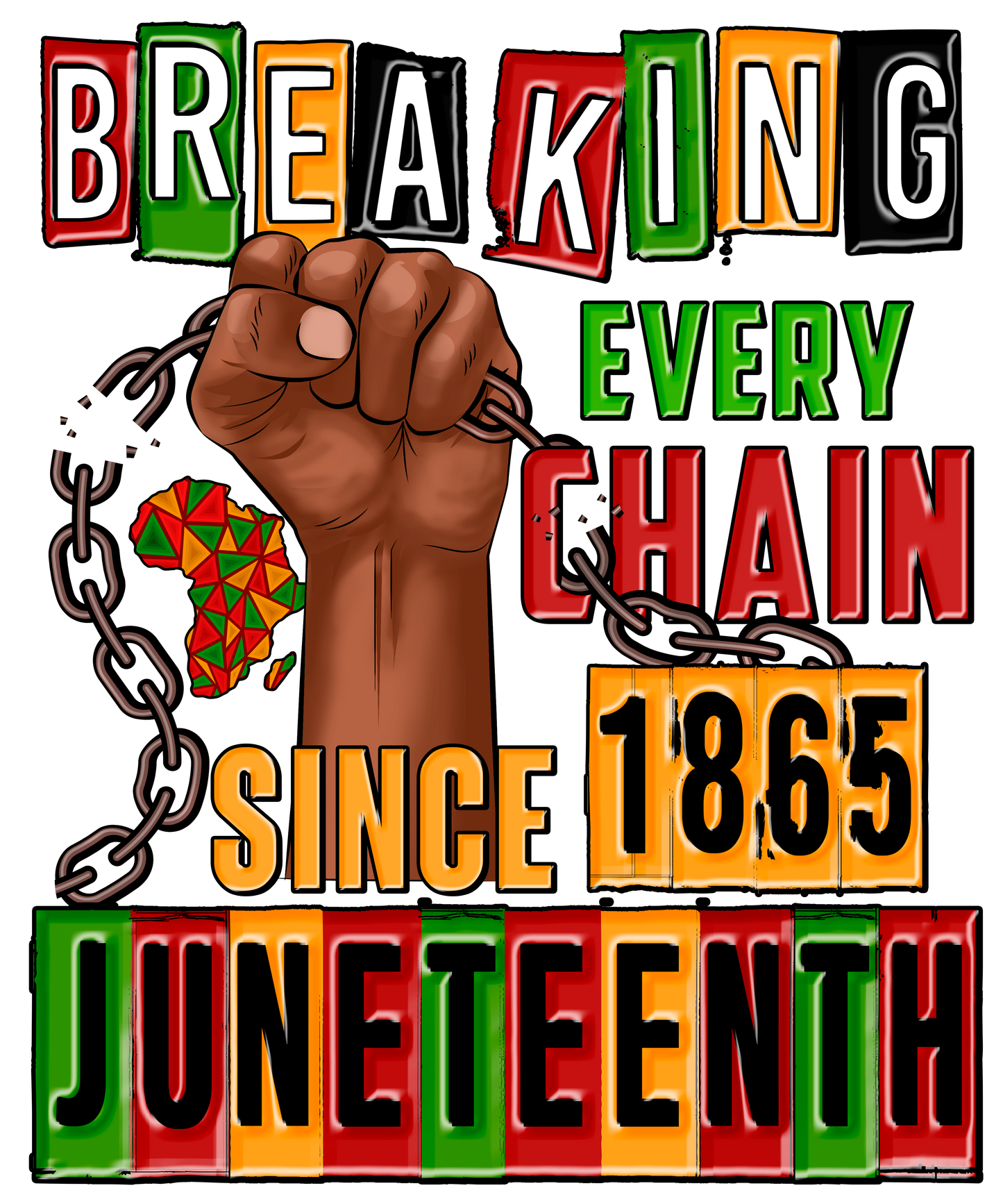 Breaking Every Chain Juneteenth