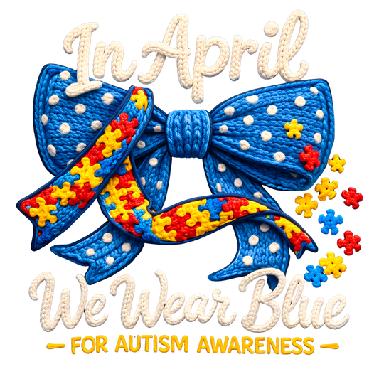 Autism in April we wear Blue white writing