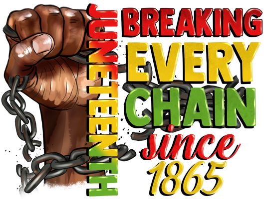 Breaking Every Chain Juneteenth 2