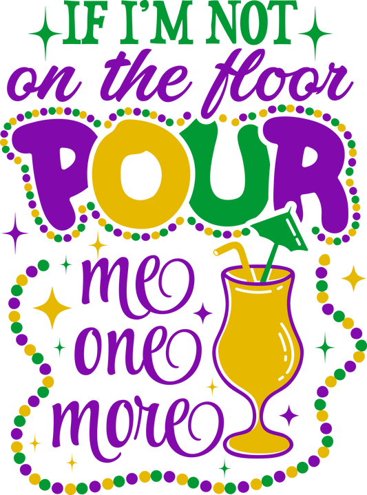 Mardi Gras if I'm not on the floor